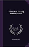 Modern Iron Foundry Practice, Part 1: (English)