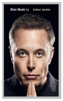 Elon Musk (2023 Revised and Analyzed)