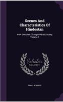Scenes And Characteristics Of Hindostan: (English)