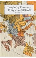 Imagining European Unity since 1000 AD