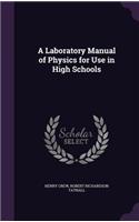 A Laboratory Manual of Physics for Use in High Schools