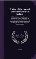 View of the Laws of Landed Property in Ireland