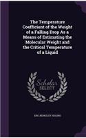 Temperature Coefficient of the Weight of a Falling Drop As a Means of Estimating the Molecular Weight and the Critical Temperature of a Liquid