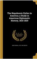 The Napoleonic Exiles in America; a Study in American Diplomatic History, 1815-1819