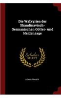 Die Walkyrien Der Skandinavisch-Germanischen Götter- Und Heldensage