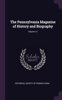 The Pennsylvania Magazine of History and Biography; Volume 12