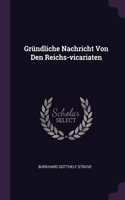 Gründliche Nachricht Von Den Reichs-vicariaten