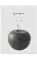 Speak of Fruit