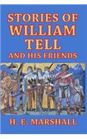 Stories of William Tell and His Friends
