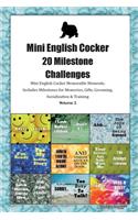 Mini English Cocker 20 Milestone Challenges Mini English Cocker Memorable Moments.Includes Milestones for Memories, Gifts, Grooming, Socialization & Training Volume 2