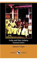 India and the Indians (Illustrated Edition) (Dodo Press)