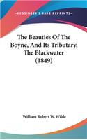 The Beauties Of The Boyne, And Its Tributary, The Blackwater (1849)