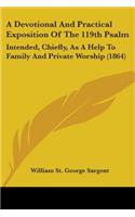 A Devotional And Practical Exposition Of The 119th Psalm: Intended, Chiefly, As A Help To Family And Private Worship (1864)