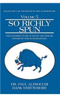 So Richly Spun