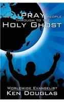 How to Pray People Through to the Holy Ghost