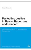 Perfecting Justice in Rawls, Habermas and Honneth