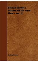 Bishop Burnet's History Of His Own Time - Vol. II.