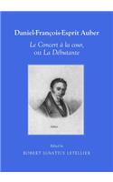 Daniel-Francois-Esprit Auber: Le Concert a la Cour, Ou La Debutante