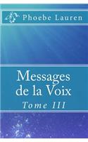 Messages de la Voix: Tome III