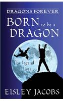 Dragons Forever - Born to be a Dragon