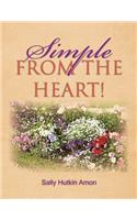 Simple FROM THE HEART!
