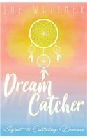 Dream Catcher: Sequel to Collecting Dreams