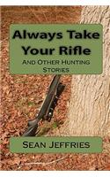Always Take Your Rifle