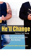 He'll Change . . .: . . . Famous Last Words: (English)