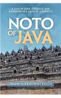 Noto of Java: A Tale of Love, Struggle, and Ascension in a Land of Ambiguity
