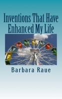 Inventions That Have Enhanced My Life: The Life and Times of Barbara