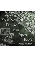 Your Future Is an Open Book: (English)