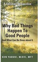 Why Bad Things Happen To Good People And What Can Be Done about It