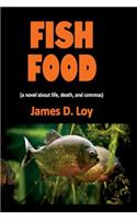 Fish Food (a novel about life, death, and commas)