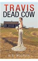Travis Dead Cow