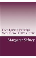 Five Little Peppers and How They Grew