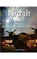 Aircraft of the Aerospace Museum of California-3rd Edition