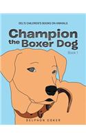 Champion the Boxer Dog