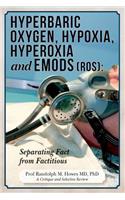 Hyperbaric Oxygen, Hypoxia, Hyperoxia & EMODs (ROS)