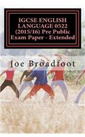 IGCSE ENGLISH LANGUAGE 0522 (2015/16) Pre Public Exam Paper - Extended