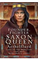 Founder, Fighter, Saxon Queen