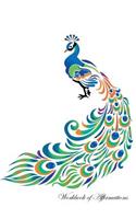 Peacock Workbook of Affirmations Peacock Workbook of Affirmations: Bullet Journal, Food Diary, Recipe Notebook, Planner, to Do List, Scrapbook, Academic Notepad