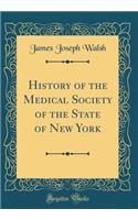 History of the Medical Society of the State of New York (Classic Reprint)