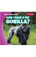 Can I Have a Pet Gorilla?