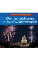 ¿Por Qué Celebramos El Día de la Independencia? (Why Do We Celebrate Independence Day?)