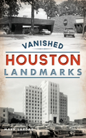 Vanished Houston Landmarks