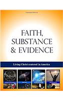 Faith, Substance & Evidence: Living Christ-centered in America. Classroom Workbook