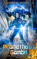 The Prometheus Gambit: (The New Prometheus)