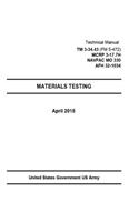 Technical Manual TM 3-34.43 (FM 5-472) MCRP 3-17.7H NAVFAC MO 330 AFH 32-1034 MATERIALS TESTING May 2015