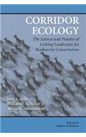 Corridor Ecology: The Science and Practice of Linking Landscapes for Biodiversity Conservation