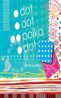 Dot, Dot, Polka Dot